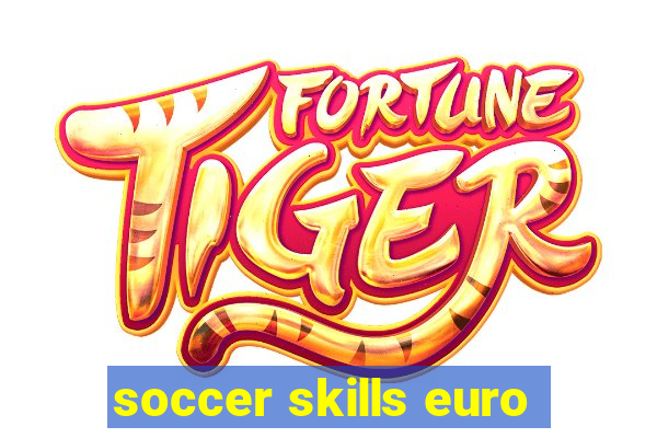 soccer skills euro